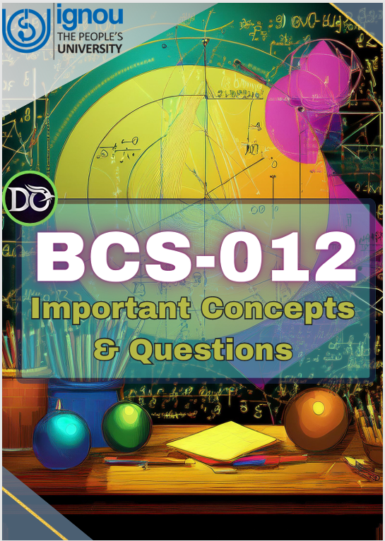 BCS-012 Important Concepts & Questions PDF Notes